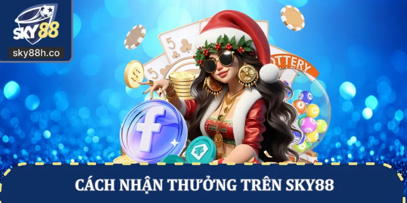 Cách nhận thưởng trên SKY88