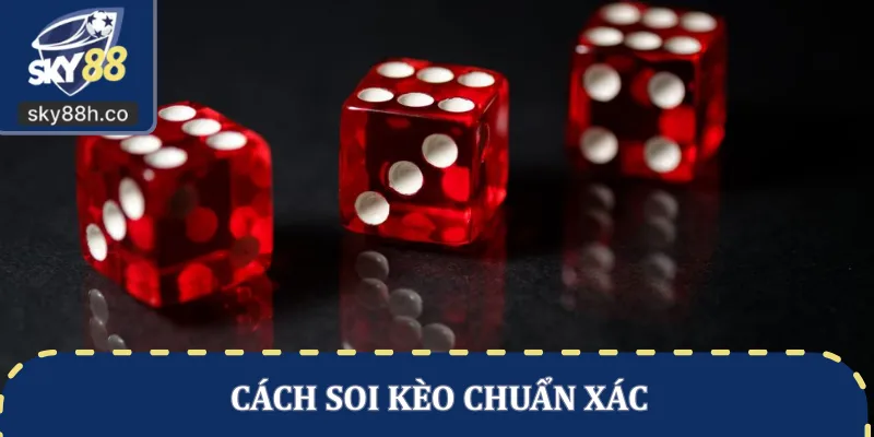 Cách soi kèo chuẩn xác