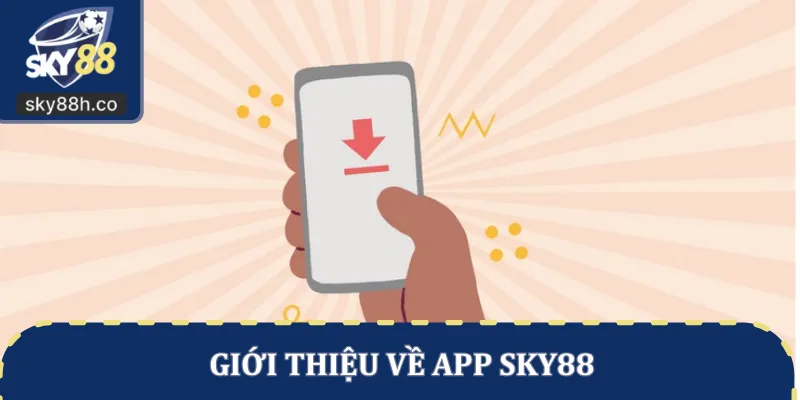 Giới thiệu về app SKY88