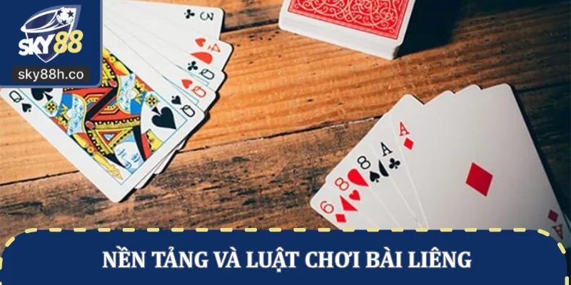 Nền tảng và luật chơi bài liêng